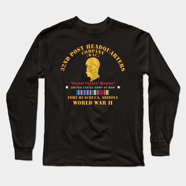 32nd Post Headquarter - Fort Huachuca, AZ - Postal Packin' Mamas - WWII w US SVC Long Sleeve T-Shirt by twix123844